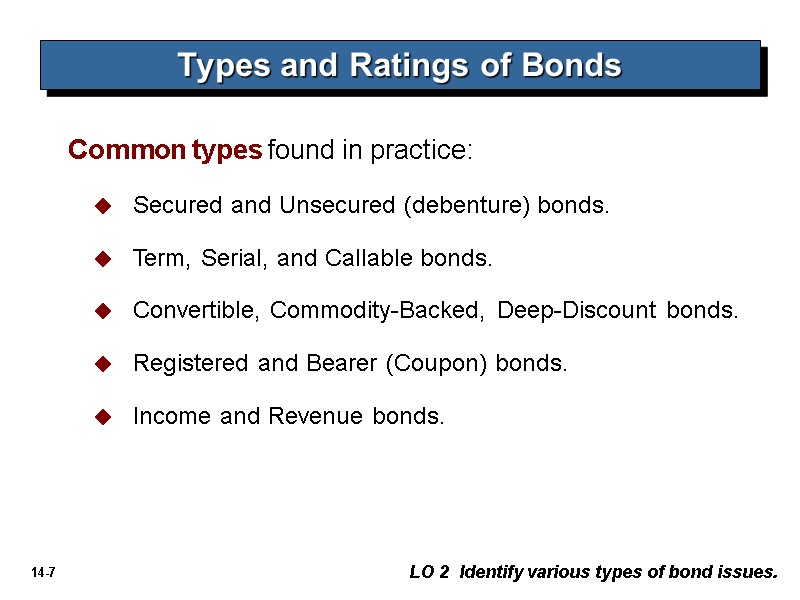 Types and Ratings of Bonds LO 2  Identify various types of bond issues.